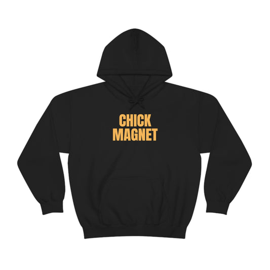 "Chick Magnet" Hooded Sweatshirt