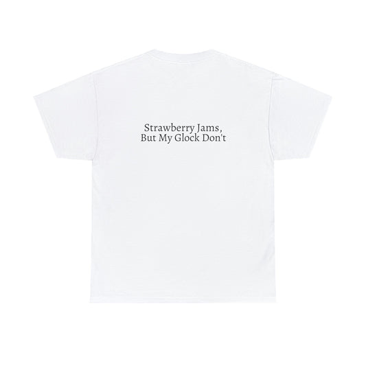 "Strawberry Jams But My Glock Don't" Tee