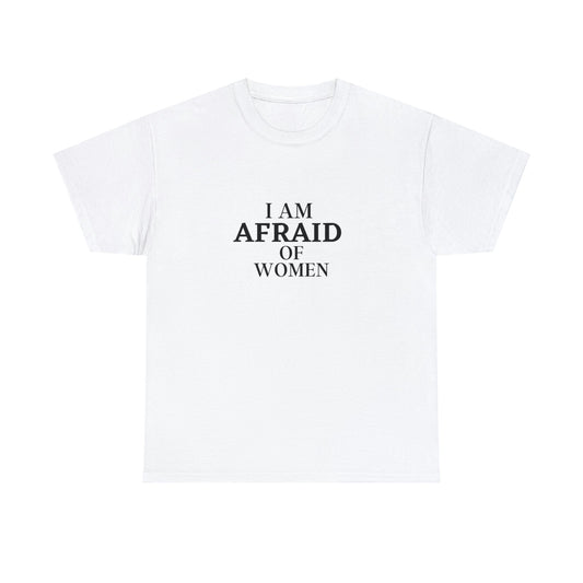 "Afraid Of Women" Tee