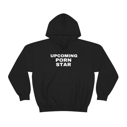 "Upcoming P*rn Star" Hooded Sweatshirt