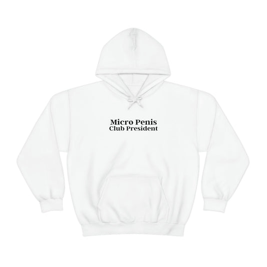 "Micro P*nis Club President" Hooded Sweatshirt